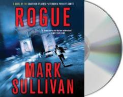 Rogue di Mark Sullivan edito da MacMillan Audio