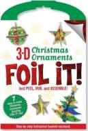 3-D Christmas Ornaments Foil It! Activity Kit edito da Peter Pauper Press, Inc