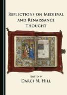 Reflections On Medieval And Renaissance Thought edito da Cambridge Scholars Publishing