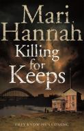 Killing for Keeps di Mari Hannah edito da Pan Macmillan