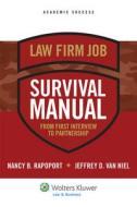 Law Firm Survival Manual: From First Interview to Partnership di Nancy B. Rapoport, Jeff van Niel edito da ASPEN PUBL