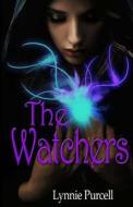 The Watchers di Lynnie Purcell edito da Createspace