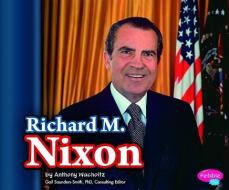 Richard M. Nixon di Michelle M. Hasselius edito da CAPSTONE PR