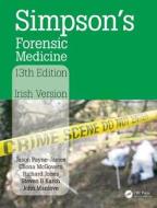 Simpson's Forensic Medicine, 13th Edition di Jason Payne-James edito da CRC Press
