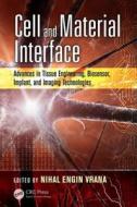 Cell and Material Interface di Nihal Engin Vrana edito da CRC Press