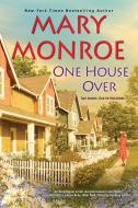 One House Over di Mary Monroe edito da DAFINA