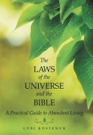 The Laws of the Universe and the Bible di Lori Kostenuk edito da Balboa Press