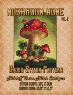 Mushroom Home 2 Cross Stitch Pattern di Tracy Warrington edito da Createspace