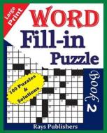 Large Print Word Fill-In Puzzle Book 2 di Rays Publishers edito da Createspace