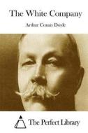 The White Company di Arthur Conan Doyle edito da Createspace