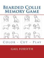 Bearded Collie Memory Game: Color - Cut - Play di Gail Forsyth edito da Createspace
