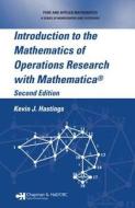 Introduction to the Mathematics of Operations Research with Mathematica (R) di Kevin J. (Knox College Hastings edito da Taylor & Francis Ltd