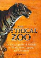 The An A-to-z Of Animals In World Myth, Legend And Literature di Boria Sax edito da Abc-clio Ltd