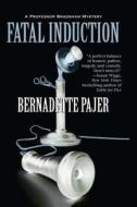 Fatal Induction di Bernadette Pajer edito da Poisoned Pen Press