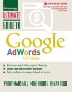 Ultimate Guide to Google AdWords di Perry Marshall, Mike Rhodes, Bryan Todd edito da Entrepreneur Press