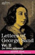 Letters of George Sand, Vol. II (in Three Volumes) di George Sand edito da Cosimo Classics