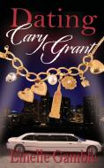 Dating Cary Grant di Emelle Gamble edito da Soul Mate Publishing