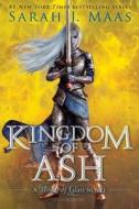 Kingdom of Ash di Sarah J. Maas edito da BLOOMSBURY