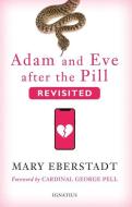 Adam and Eve After the Pill, Revisited di Mary Eberstadt edito da IGNATIUS PR
