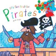 It's Fun to Draw Pirates di Mark Bergin edito da SKY PONY PR