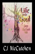 Life And Soul di Cj McCutchen edito da America Star Books