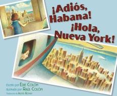 ¡Adiós, Habana! ¡Hola, Nueva York! (Good-Bye, Havana! Hola, New York!) di Edie Colon edito da SIMON & SCHUSTER BOOKS YOU