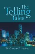 The Telling Tales di Constance Colon-Jones edito da XLIBRIS US