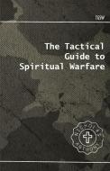 The Tactical Guide to Spiritual Warfare di Nicholas DiRobbio edito da Nicholas Anthony