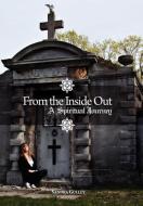 From the Inside Out: A Spiritual Journey di Sandra Gulley edito da FRIESENPR