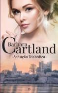 13. Sedução Diabólica di Barbara Cartland edito da BARBARA CARTLAND