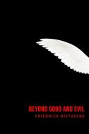 Beyond Good and Evil di Friedrich Nietzsche edito da Mary Publishing Company