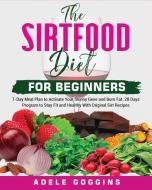 The Sirtfood Diet For Beginners di Adele Goggins edito da Charlie Creative Lab