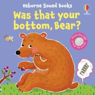 Was That Your Bottom, Bear? di Sam Taplin edito da Usborne Publishing Ltd