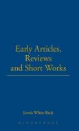 Early Articles, Reviews and Short Works di Lewis White Beck edito da BLOOMSBURY 3PL