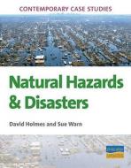 As/a2 Geography Contemporary Case Studies: Natural Hazards & Disasters di David Holmes, Sue Warn edito da Hodder Education