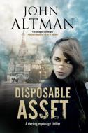 Disposable Asset di John Altman edito da Severn House Publishers Ltd