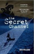Secret Channel di Mike Williams edito da Thorogood