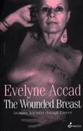 Wounded Breast di Evelyne Accad edito da Spinifex Press