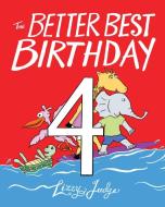The Better Best Birthday 4 di Lizzy Judge edito da The Armadillo's Pillow Ltd.