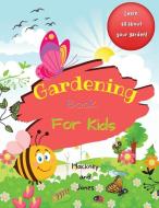 Gardening Book For Kids di Hackney And Jones edito da Hackney and Jones