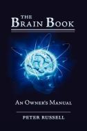 The Brain Book: An Owner's Manual di Peter Russell edito da PETER RUSSELL