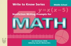 Write to Know: Nonfiction Writing Prompts for Middle School Math di Jan Christinson edito da Advanced Learning Press