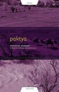 Paktya Provincial Handbook: A Guide to the People and the Province di Tom Praster edito da IDS INTL