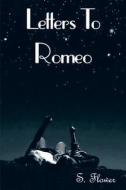 Letters to Romeo di S. Flower edito da Book Venture Publishing LLC