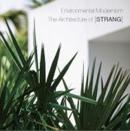 Environmental Modernism: The Architecture of Strang edito da OSCAR RIERA OJEDA PUBL