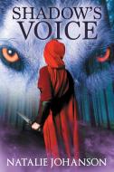 Shadow's Voice di Natalie Johanson edito da WiDo Publishing