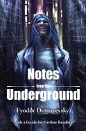 Notes from the Underground di Fyodor Dostoyevsky edito da Pierian Springs Press