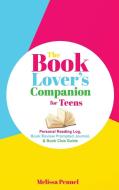 The Book Lover's Companion For Teens di Pennel Melissa Pennel edito da Follow Your Fire