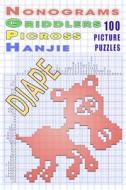 Nonograms Griddlers Picross Hanjie: 100 Picture Puzzles di Djape edito da Createspace Independent Publishing Platform