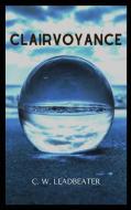 Clairvoyance di C. W. Leadbeater edito da Alicia Editions
